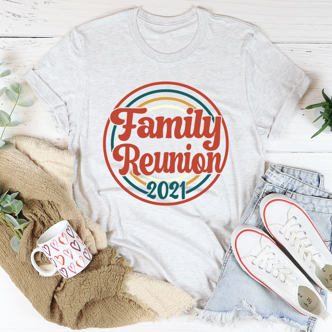 Family Reunion 2021 Tee