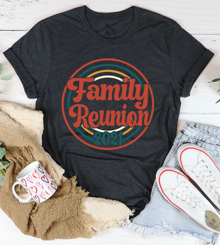Family Reunion 2021 Tee