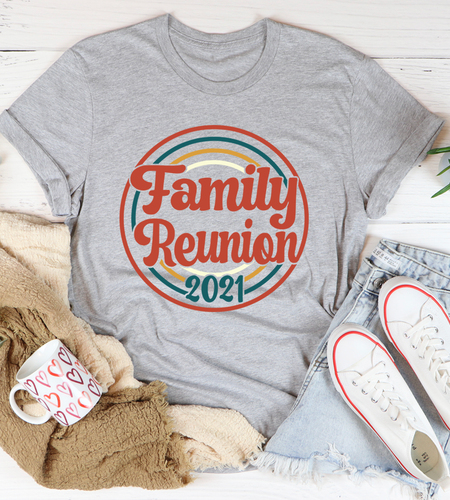 Family Reunion 2021 Tee