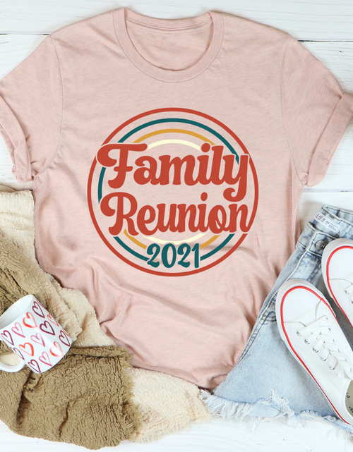 Load image into Gallery viewer, Family Reunion 2021 Tee
