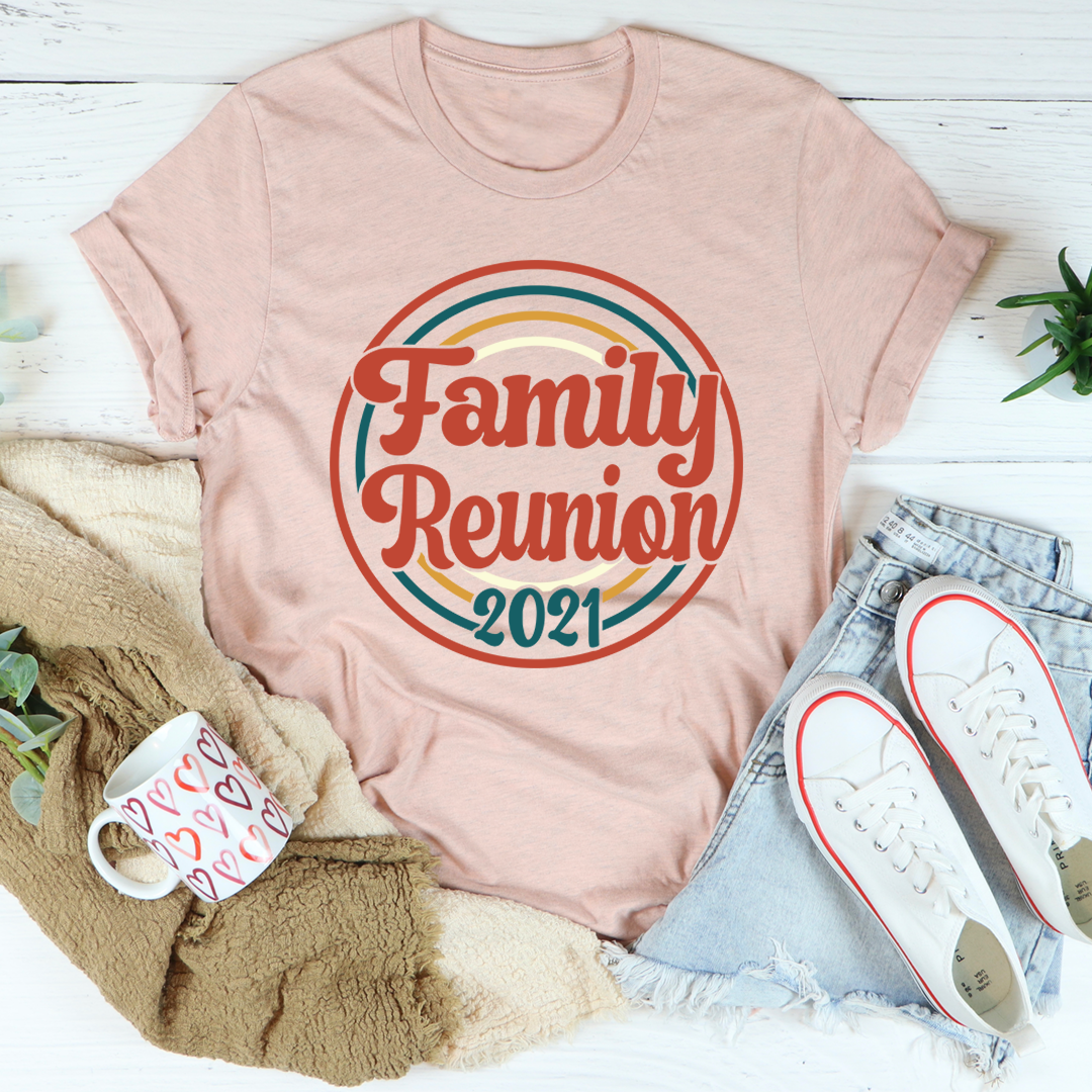 Family Reunion 2021 Tee