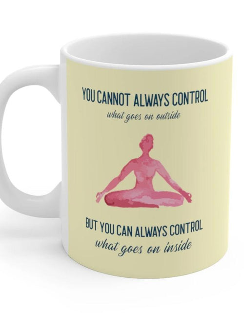 Load image into Gallery viewer, Yoga But You Can Always Control What Goes On Inside Mug
