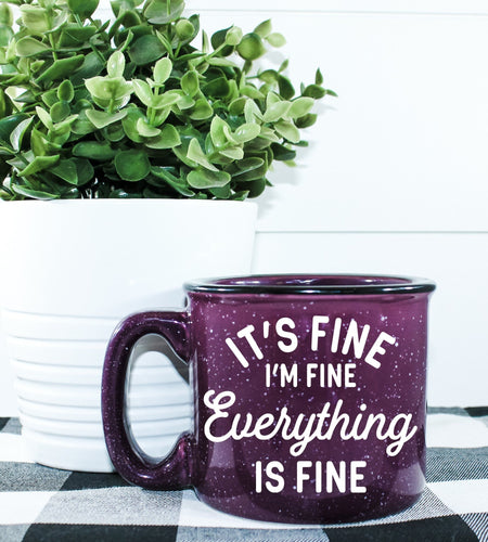 It's Fine I'm Fine Everything's Fine Campfire Mug